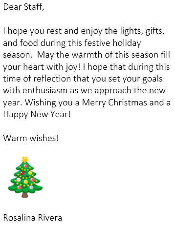  Dear Staff,   I hope you rest and enjoy the lights, gifts, and food during this festive holiday sea